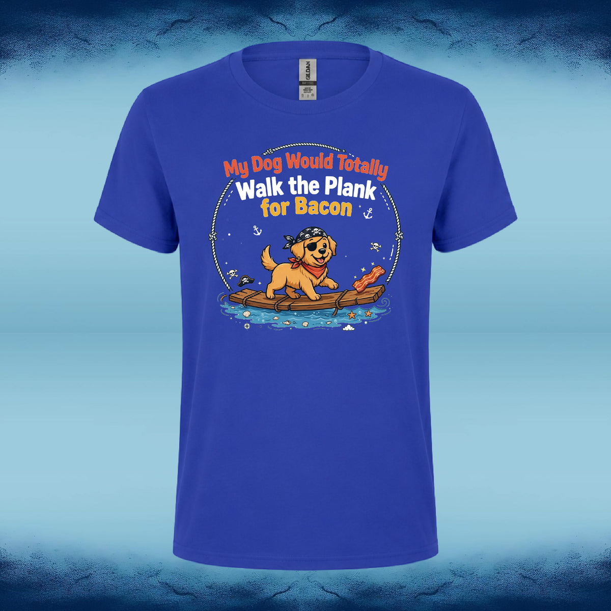 A royal blue short-sleeve t-shirt with a cartoon graphic of a golden retriever dog on a log in the water, with the text 'My Dog Would Totally Walk the Plank for Bacon' printed on the front.