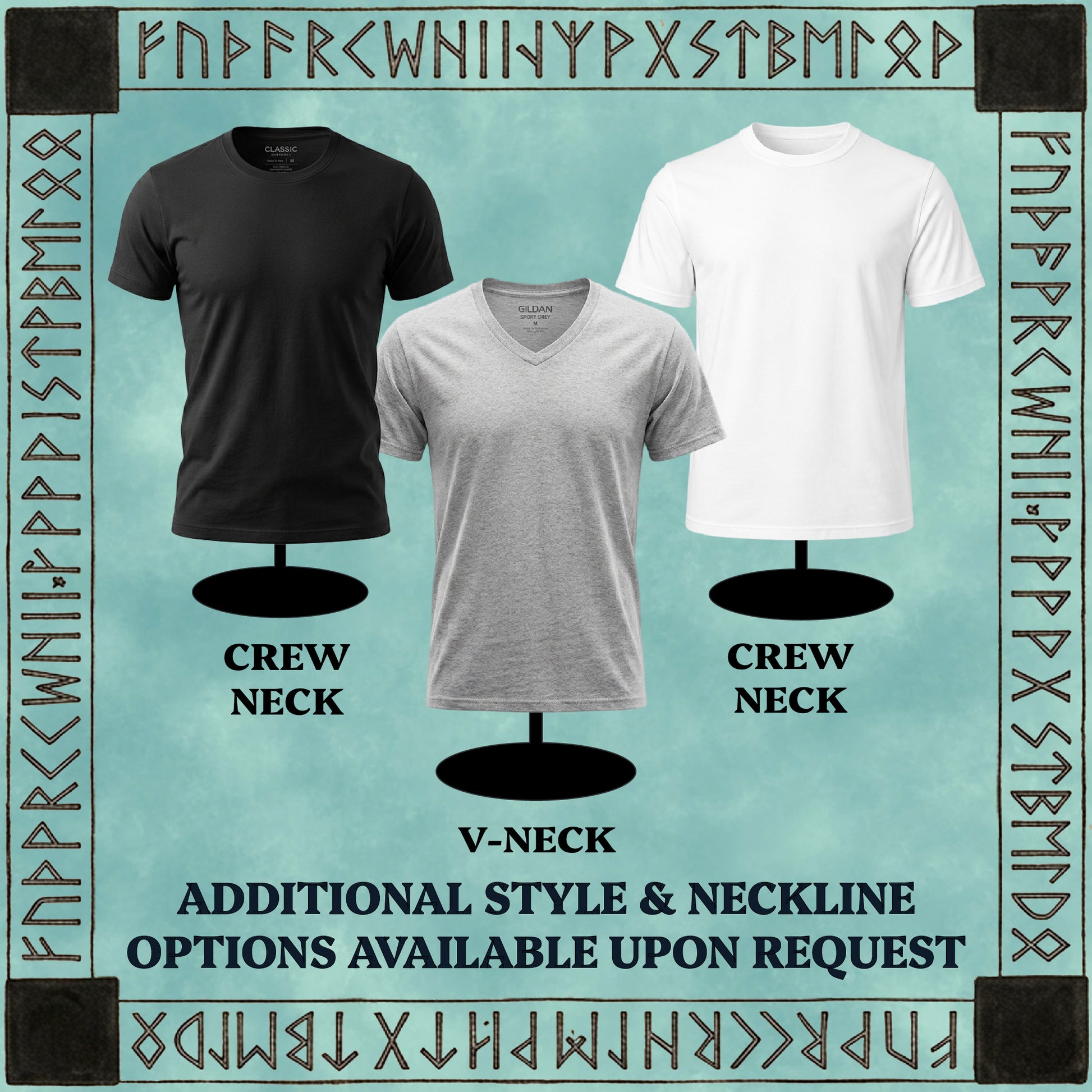 Three blank t-shirts on mannequins against a teal background with Norse runes on the borders. The shirts are black, light gray, and white, labeled 'CREW NECK' and 'V-NECK' with text stating 'ADDITIONAL STYLE & NECKLINE OPTIONS AVAILABLE UPON REQUEST'.