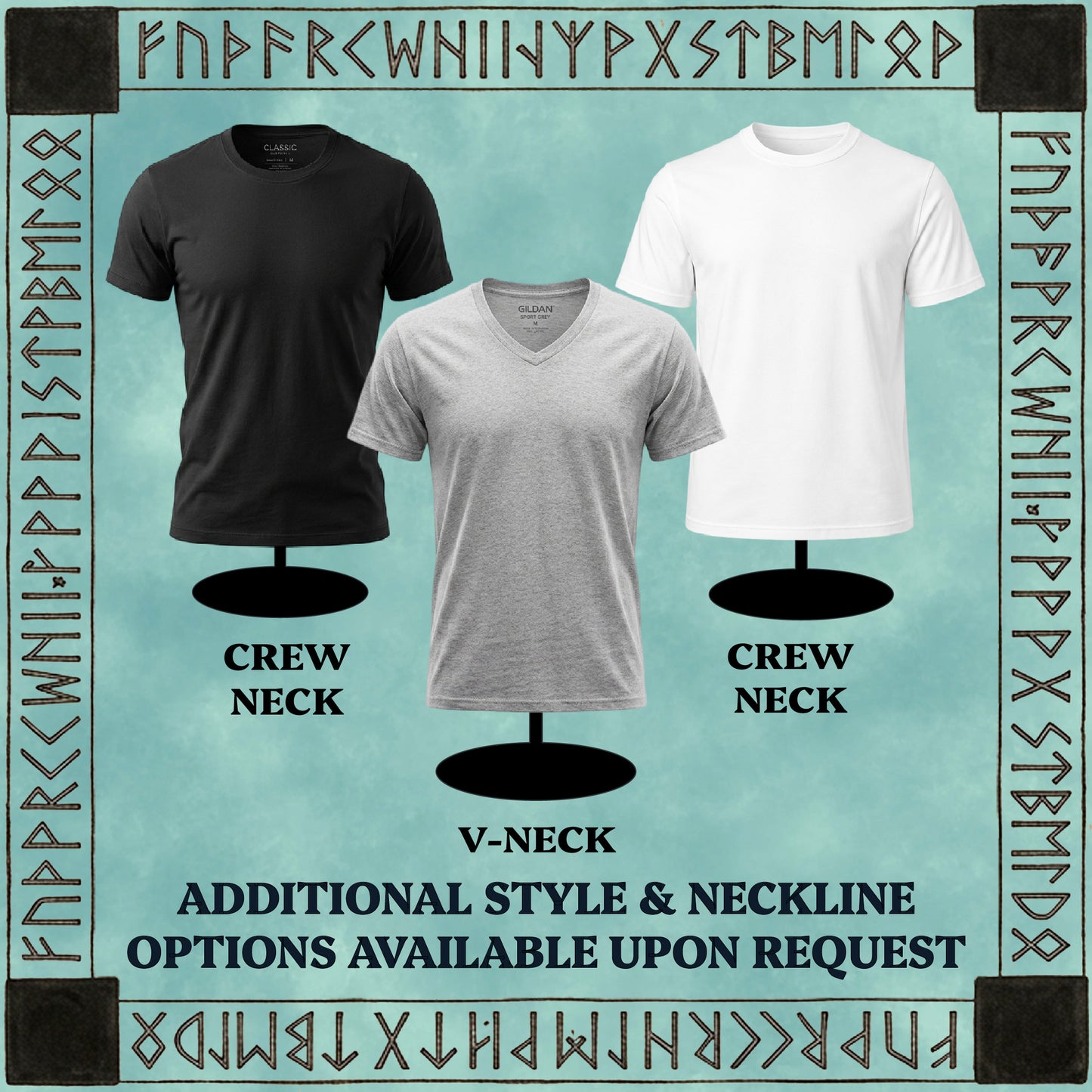 Three blank t-shirts on mannequins against a teal background: a black crew-neck shirt, a light gray v-neck shirt, and a white crew-neck shirt. Text below says 'ADDITIONAL STYLE & NECKLINE OPTIONS AVAILABLE UPON REQUEST'.