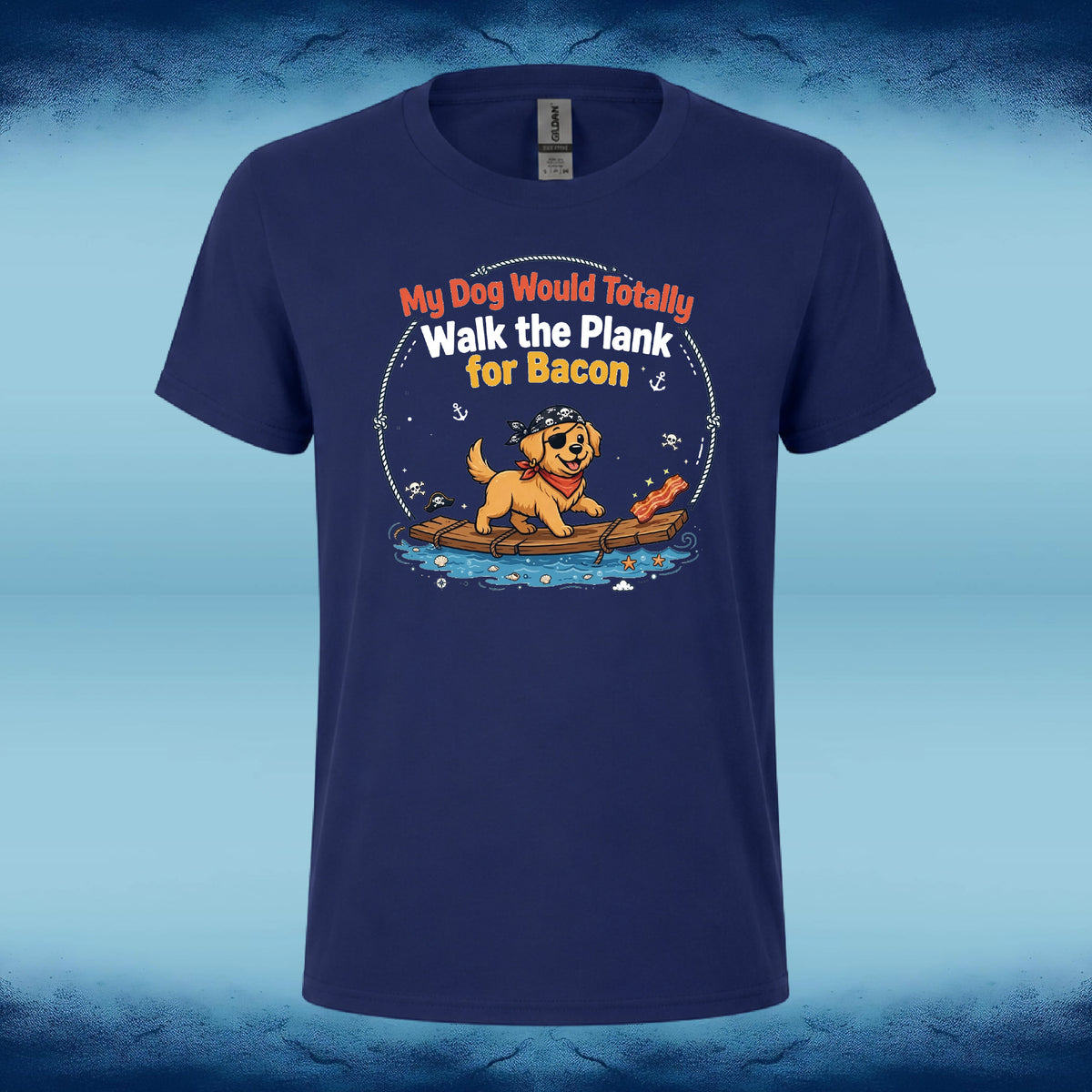 A navy blue short-sleeve t-shirt with a cartoon graphic of a golden retriever dog on a log, surrounded by the text 'My Dog Would Totally Walk the Plank for Bacon' in orange and white lettering.